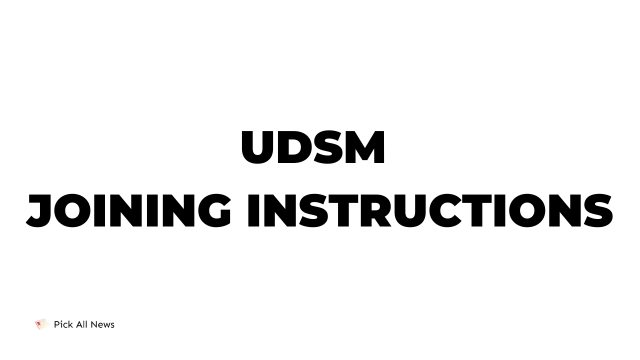UDSM Joining Instructions for 2024/2025 Academic Entry