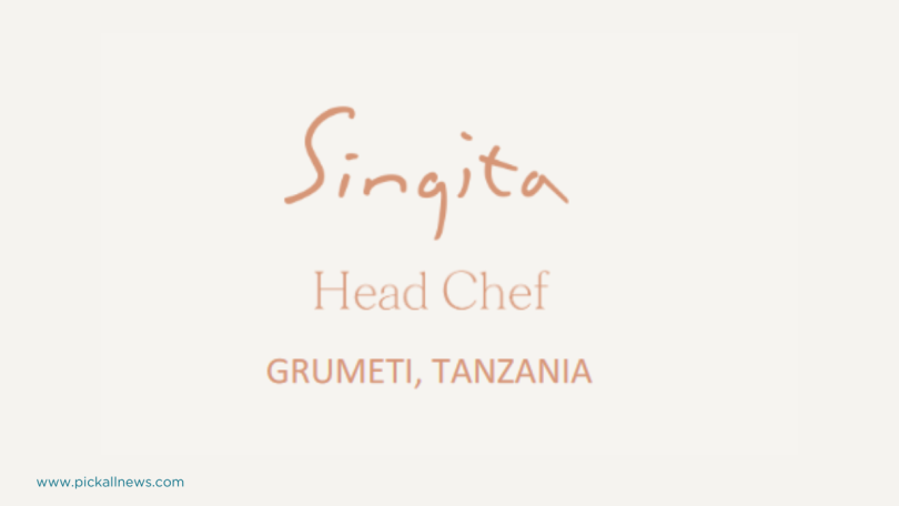 Singita Grumeti Hiring Head Chef in Tanzania